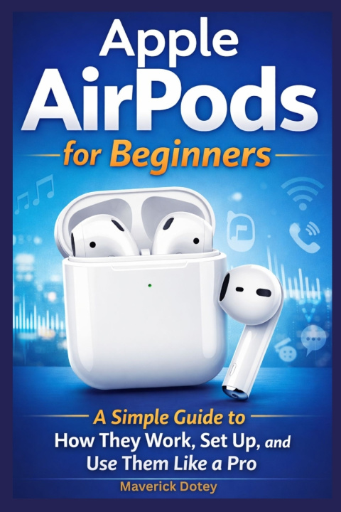 Kniha Apple AirPods for Beginners Maverick Dotey