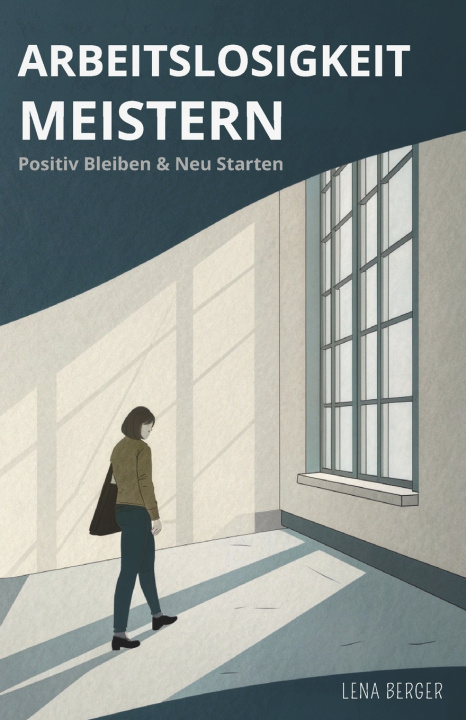 Kniha Arbeitslosigkeit Meistern Lena Berger