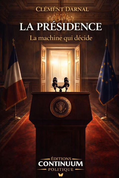Knjiga La Présidence - La machine qui décide Clément Darnal
