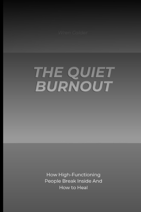 Kniha The Quiet Burnout Wren Calder