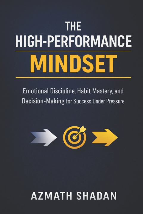 Книга The High-Performance Mindset Azmath Shadan