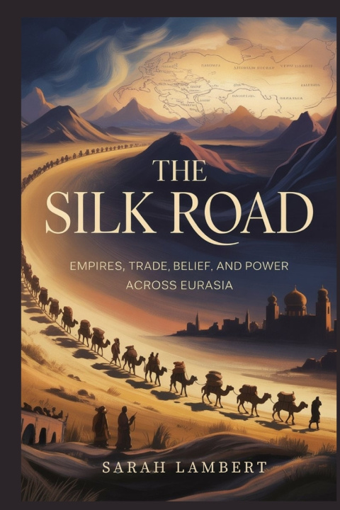 Kniha The Silk Road Sarah Lambert