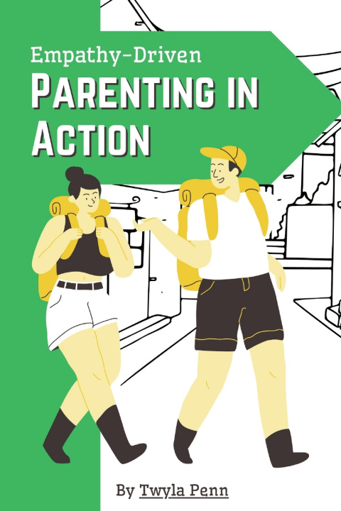 Knjiga Empathy-Driven Parenting in Action Twyla Penn