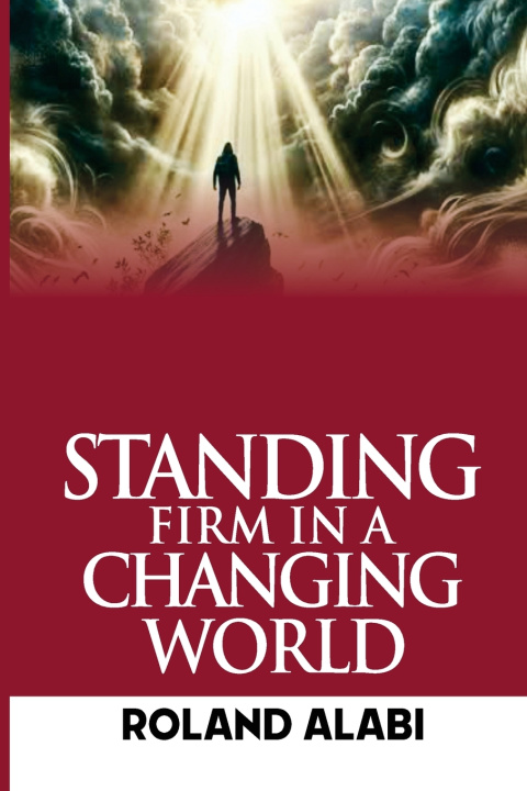 Книга STANDING FIRM IN A CHANGING WORLD ROLAND ALABI
