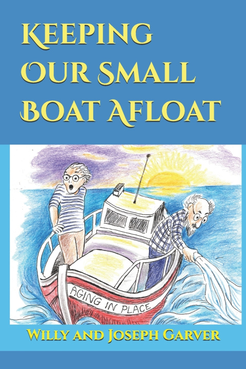 Kniha Keeping Our Small Boat Afloat Willy and Joseph Garver
