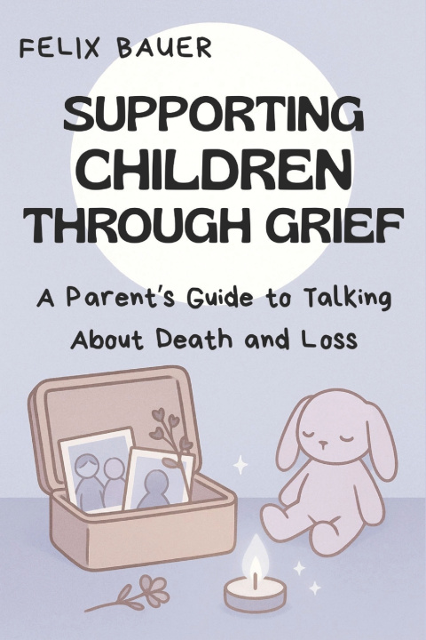 Kniha Supporting Children Through Grief Felix Bauer