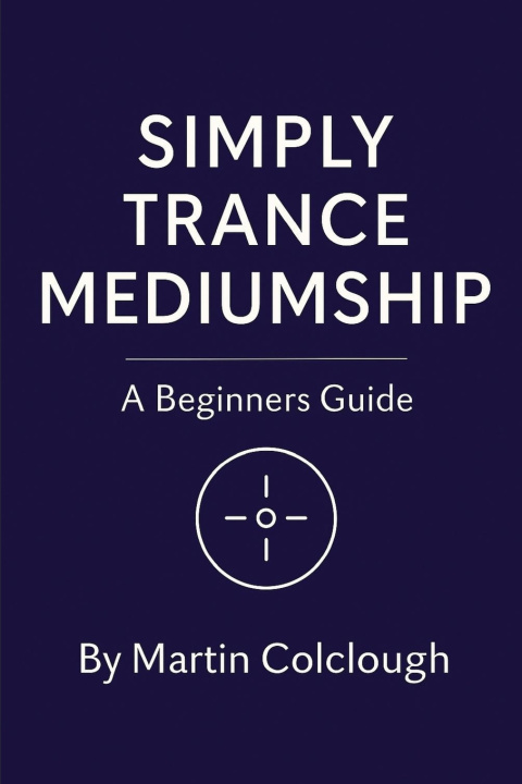 Книга Simply Trance Mediumship Martin Colclough
