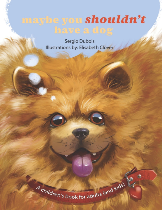 Knjiga maybe you shouldn't have a dog Sergio Dubois