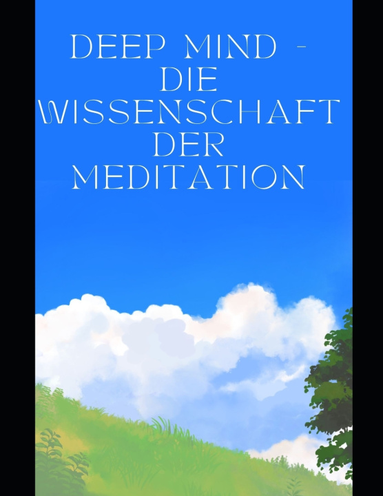 Kniha Deep Mind - Die Wissenschaft der Meditation Velerum Publishing