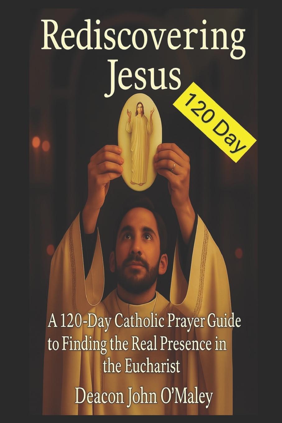Knjiga Rediscovering Jesus Deacon John O'Maley