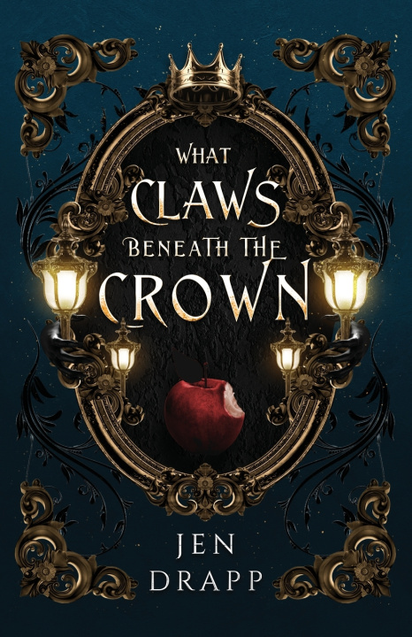 Knjiga What Claws Beneath the Crown Jen Drapp