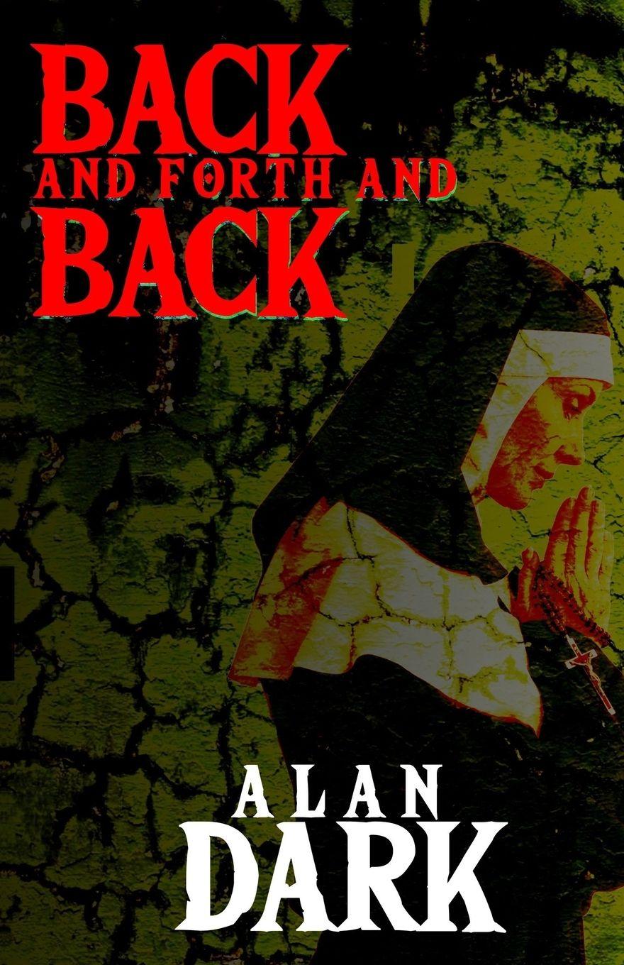 Книга Back and Forth and Back Alan Dark