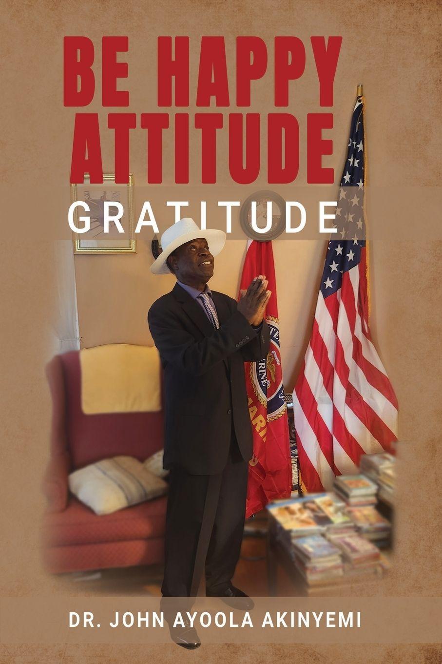 Kniha Be Happy Attitude Dr. John Ayoola Akinyemi