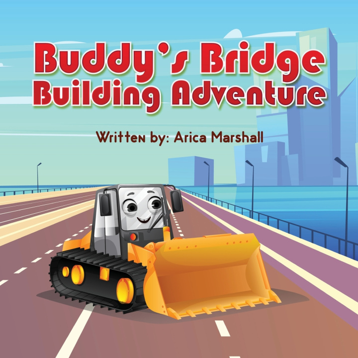 Könyv Buddy's Bridge Building Adventure Arica Marshall
