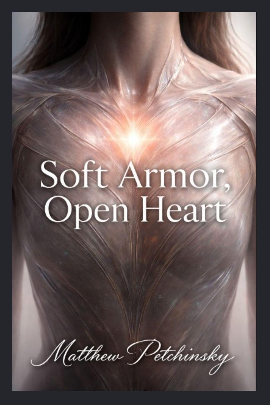 Kniha Soft Armor, Open Heart Matthew Petchinsky