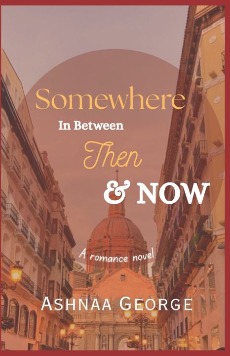Knjiga Somewhere In Between Then & Now Ashnaa Skai George