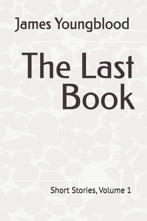 Kniha The Last Book James Youngblood