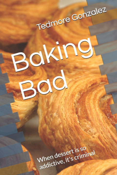 Kniha Baking Bad Tedmore Gonzalez
