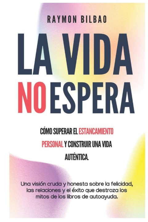 Kniha LA VIDA NO ESPERA Raymon Bilbao