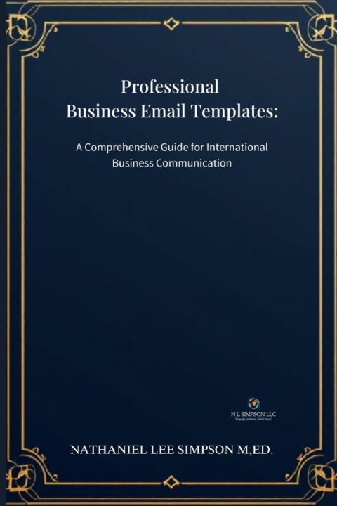 Knjiga Professional Business Email Templates Nathaniel Lee Simpson M.Ed.