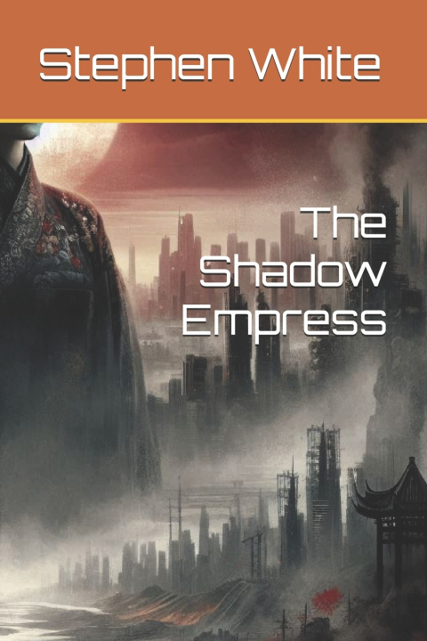 Kniha The Shadow Empress Stephen White