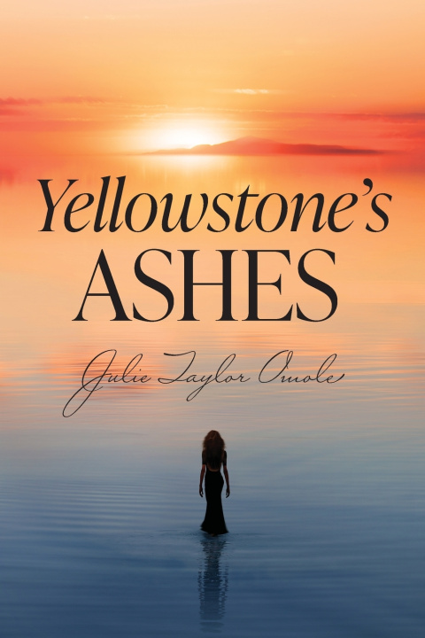 Книга Yellowstone's Ashes Julie Taylor Omole