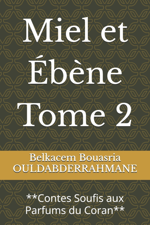 Knjiga Miel et Ébène Tome 2 Belkacem Bouasria OULDABDERRAHMANE