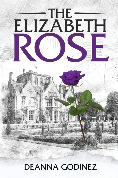 Книга The Elizabeth Rose Deanna Godinez