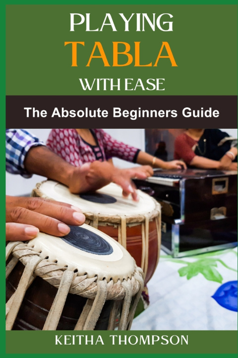 Kniha PLAYING TABLA WITH EASE KEITHA THOMPSON