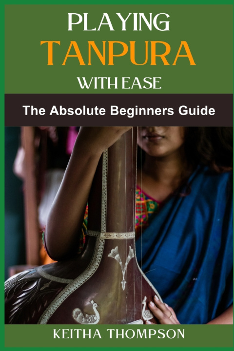 Kniha PLAYING TANPURA WITH EASE KEITHA THOMPSON