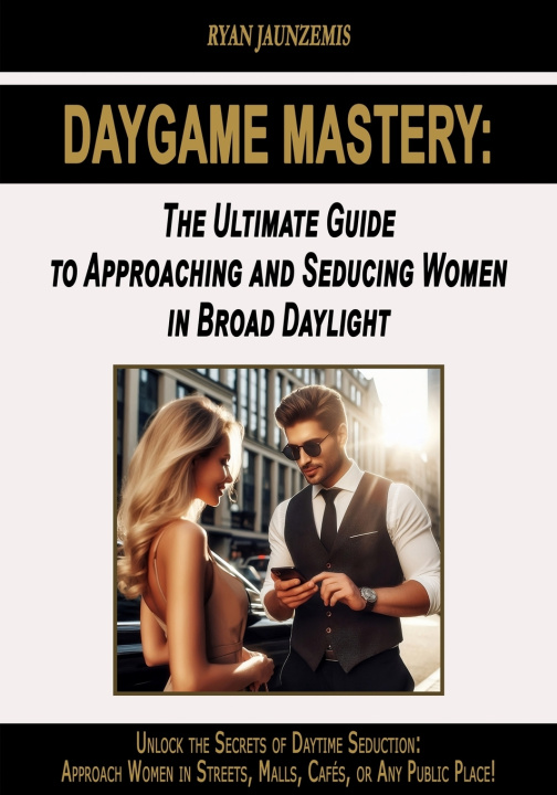 Kniha Daygame Mastery Ryan Jaunzemis