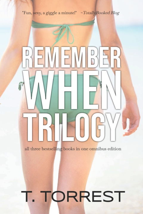 Könyv Remember When Complete Trilogy T. Torrest