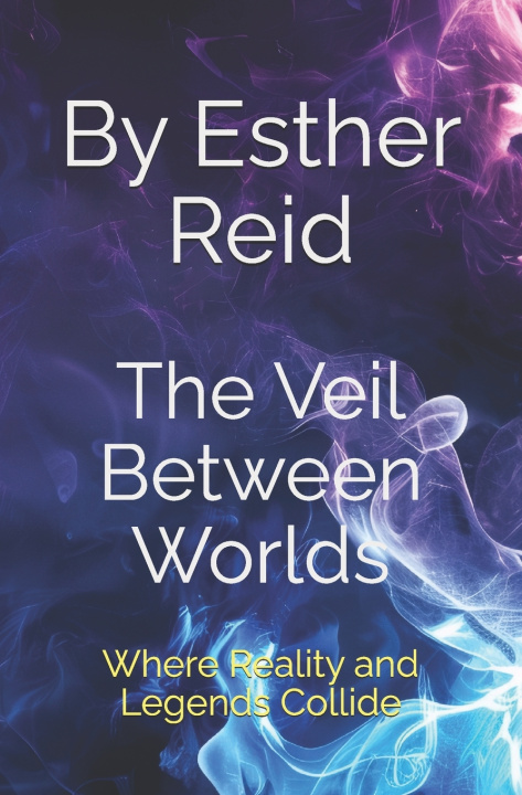 Kniha The Veil Between Worlds Esther Reid