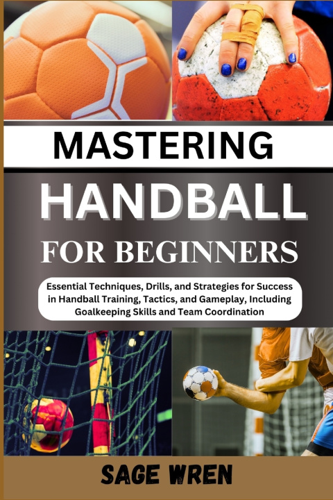 Kniha MASTER HANDBALL FOR BEGINNER SAGE WREN