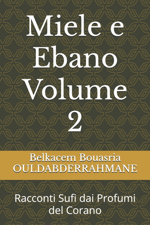 Kniha Miele e Ebano Volume 2 Belkacem Bouasria OULDABDERRAHMANE
