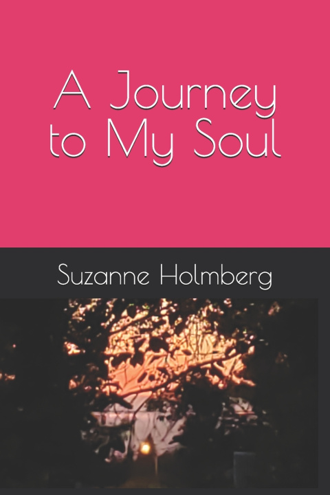 Knjiga A Journey to My Soul Suzanne Holmberg