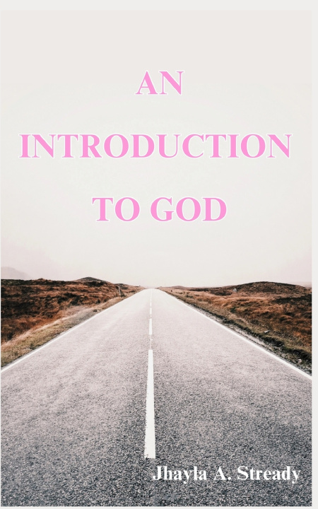 Книга An Introduction to GOD! Jhayla A Stready