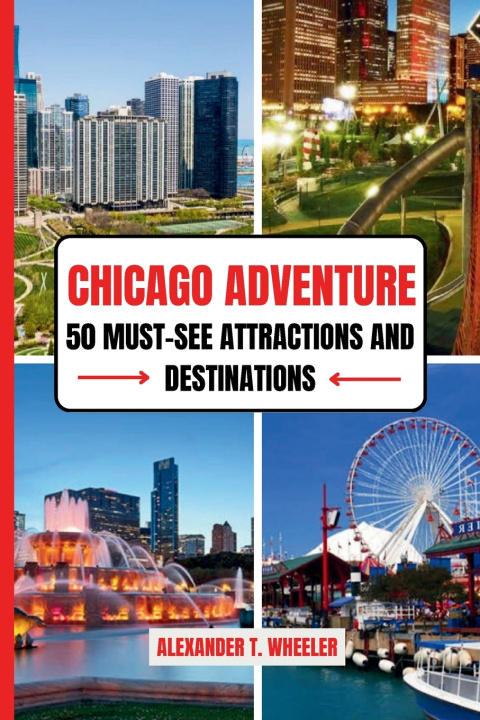 Kniha CHICAGO ADVENTURE ALEXANDER T. WHEELER