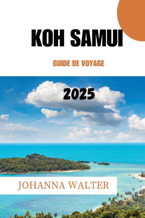 Kniha KOH SAMUI GUIDE DE VOYAGE 2025 Johanna Walter