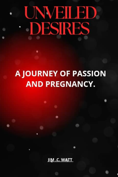 Kniha UNVEILED DESIRES JIM C. WATT.