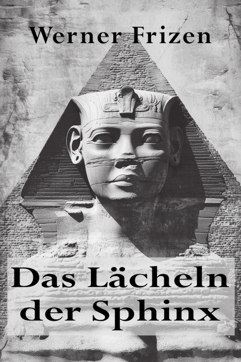 Kniha Das Lächeln der Sphinx Werner Frizen