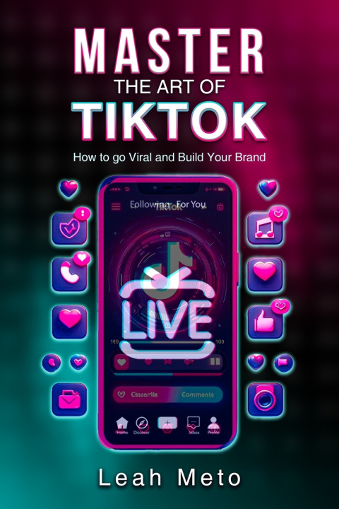Kniha Master the Art of TikTok Leah Meto