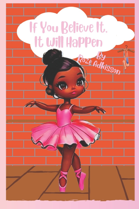 Knjiga If You Believe It, It Will Happen Roze Adkisson