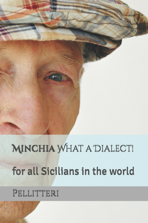 Kniha Minchia What a Dialect! Pellitteri