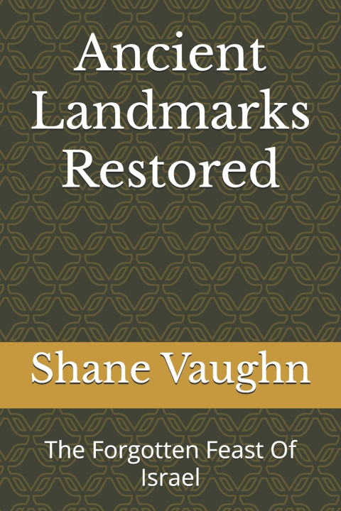 Kniha Ancient Landmarks Restored Shane Vaughn
