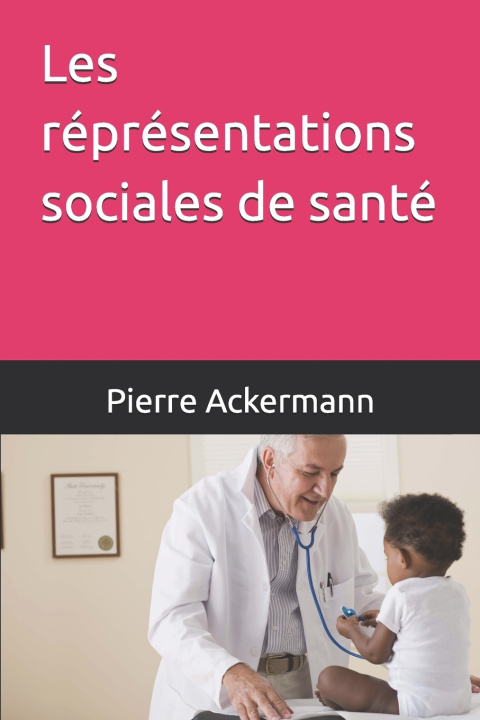Книга Les réprésentations sociales de santé Pierre Ackermann