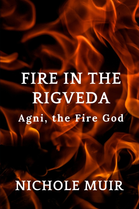 Könyv Fire in the Rigveda NICHOLE MUIR