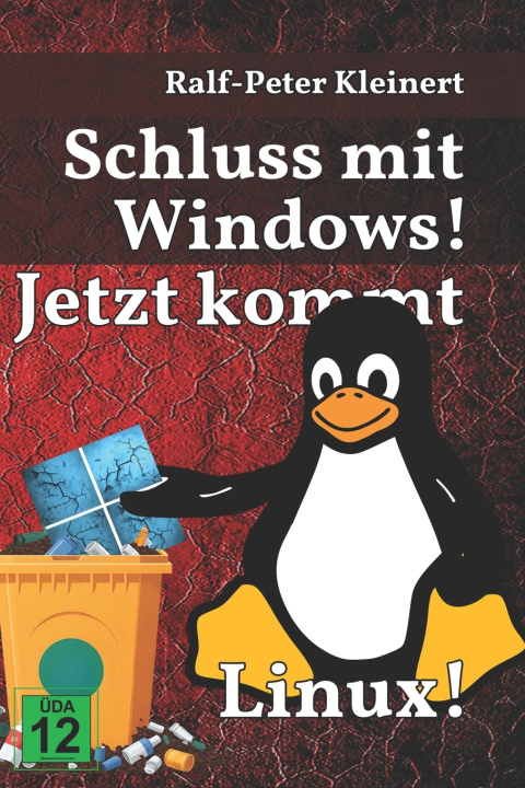 Kniha Schluss mit Windows! Ralf-Peter Kleinert