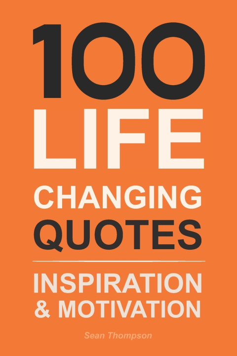 Kniha 100 LIFE CHANGING QUOTES Sean Thompson