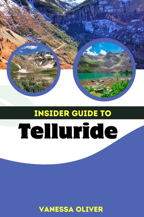 Kniha INSIDER GUIDE TO Telluride Vanessa Oliver